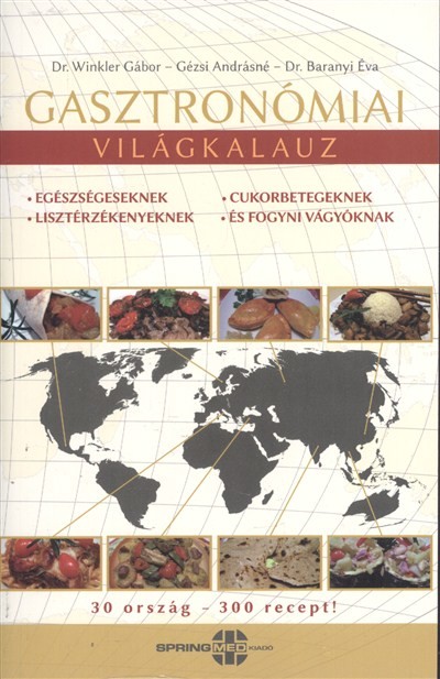 Gasztronómiai világkalauz /30 ország - 300 recept!