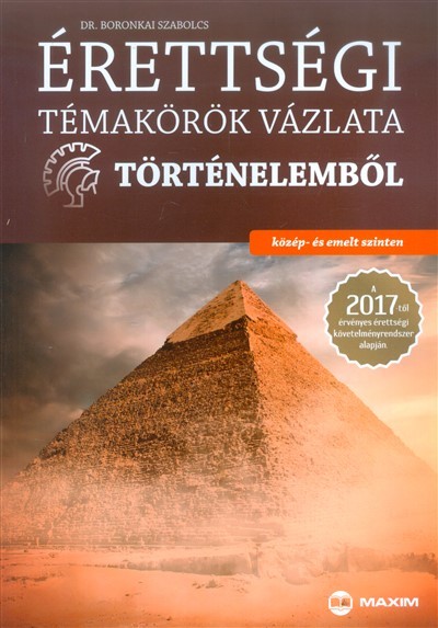 Érettségi témakörök vázlata történelemből /Közép- és emelt szinten