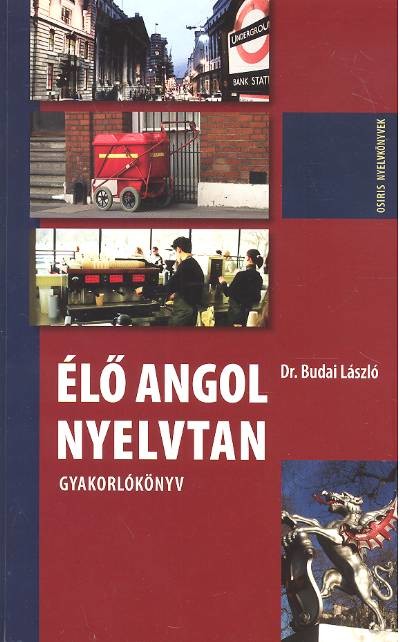 ÉLŐ ANGOL NYELVTAN /GYAKORLÓKÖNYV