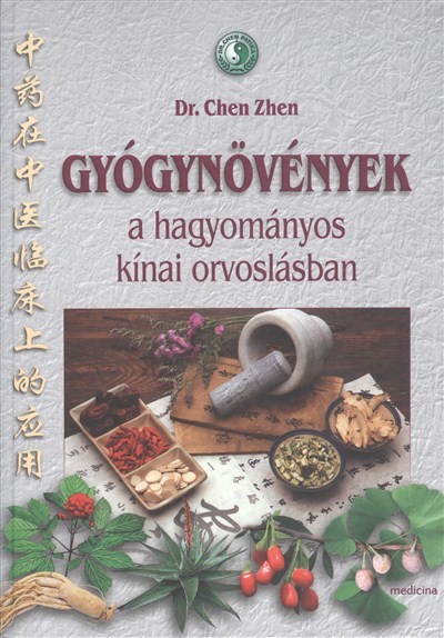 GYÓGYNÖVÉNYEK A HAGYOMÁNYOS KÍNAI ORVOSLÁSBAN