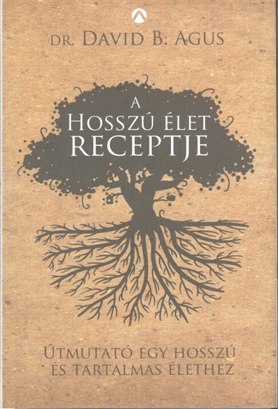 A hosszú élet receptje /Útmutató egy hosszú és tartalmas élethez