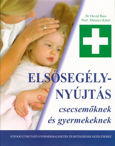 ELSŐSEGÉLYNYÚJTÁS CSECSEMŐKNEK ÉS GYEREKEKNEK