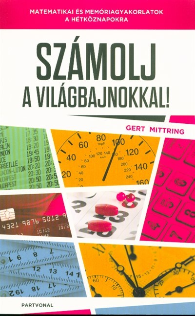 Számolj a világbajnokkal! /Matematikai és memóriagyakorlatok a hétköznapokra