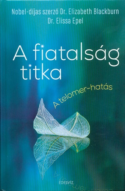 A fiatalság titka /A telomer-hatás