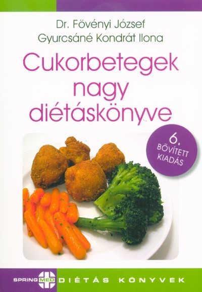 Cukorbetegek nagy diétáskönyve (6. kiadás)