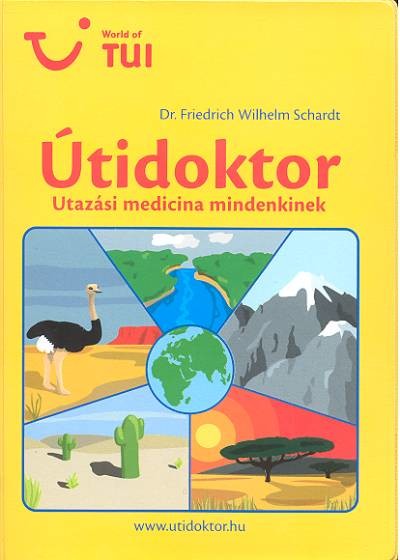 ÚTIDOKTOR /UTAZÁSI MEDICÍNA MINDENKINEK