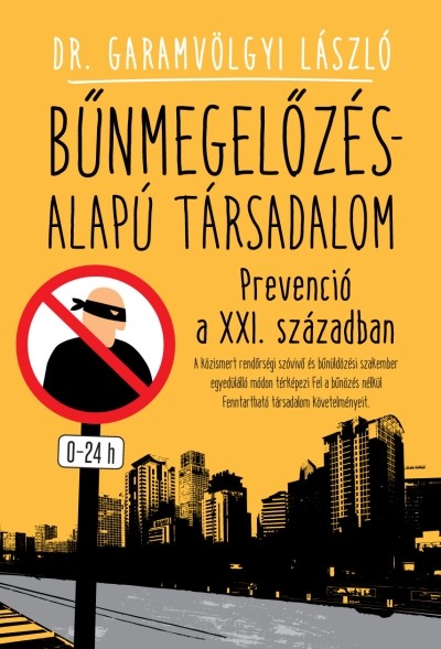 Bűnmegelőzés-alapú társadalom /Prevenció a XXI. században