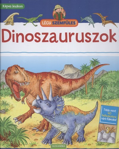 DINOSZAURUSZOK /LÉGY SZEMFÜLES!