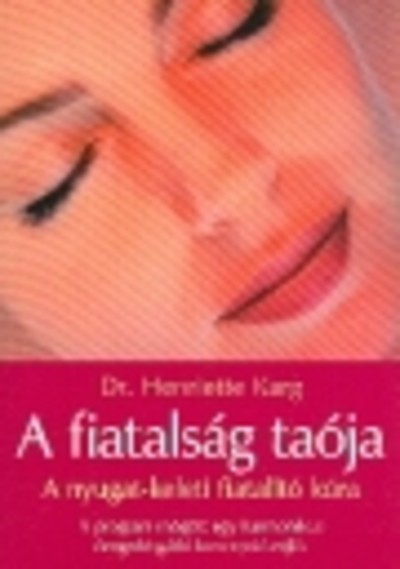A FIATALSÁG TAÓJA /A NYUGAT-KELETI FIATALÍTÓ KÚRA