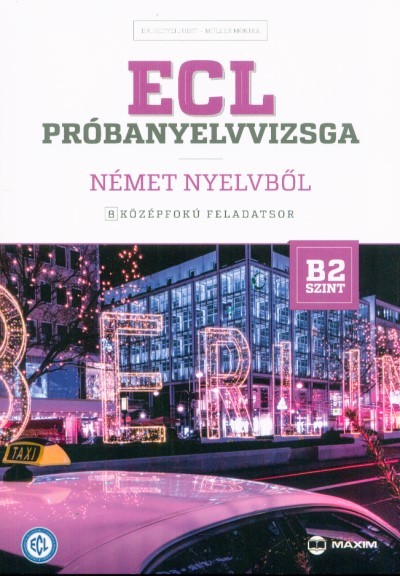 ECL próbanyelvvizsga német nyelvből - 8 középfokú feladatsor /B2 szint (CD-vel)