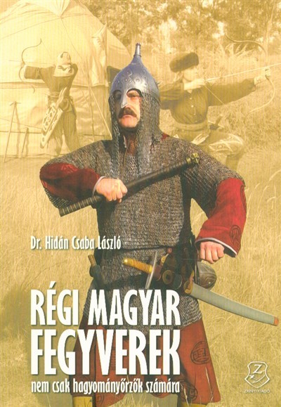 Régi magyar fegyverek nem csak hagyományörzők számára