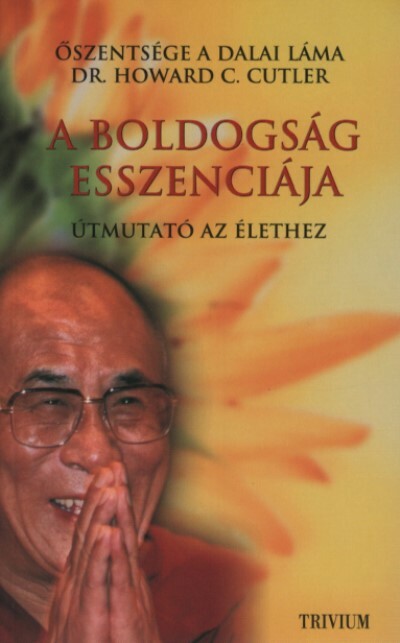 A boldogság esszenciája - Útmutató az élethez (új kiadás)