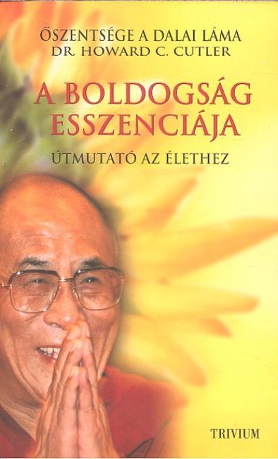 A boldogság esszenciája /Útmutató az élethez