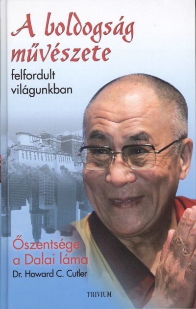 A BOLDOGSÁG MŰVÉSZETE FELFORDULT VILÁGUNKBAN