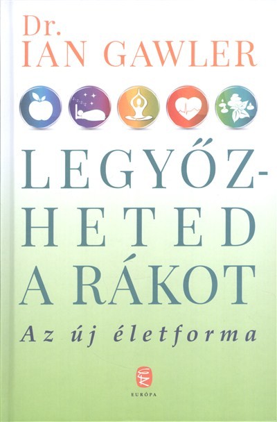 Legyőzheted a rákot /Az új életforma