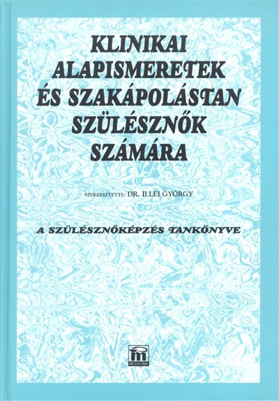 Klinikai ismeretek és szakápolástan szülésznők számára