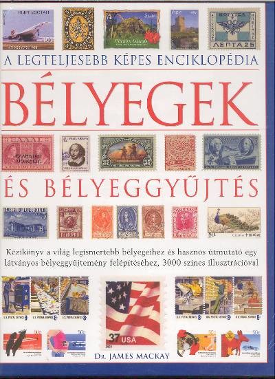 Bélyegek és bélyeggyűjtés /A legteljesebb képes enciklopédia