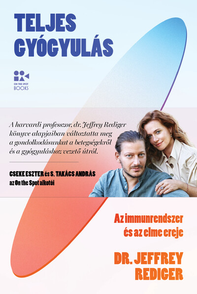 Teljes gyógyulás - Az immunrendszer és az elme ereje (új kiadás)