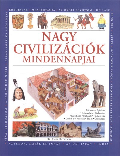 Nagy civilizációk mindennapjai