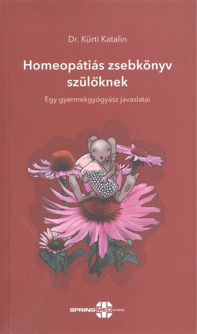  Homeopátiás zsebkönyv szülőknek /Egy gyermekgyógyász javaslatai 