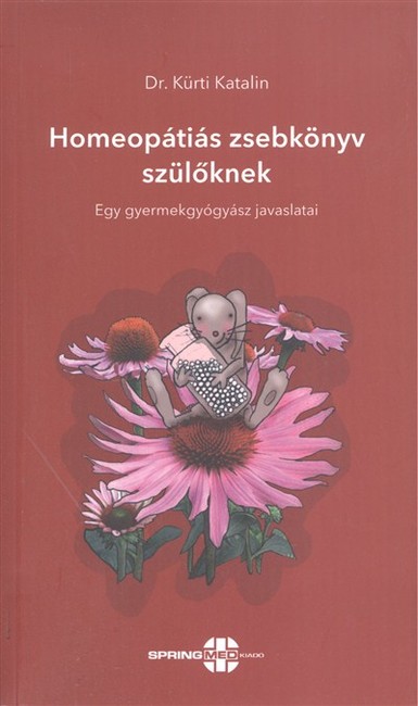 Homeopátiás zsebkönyv szülőknek /Egy gyermekgyógyász javaslatai