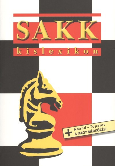 SAKK KISLEXIKON /+ ANAND - TOPALOV A NAGY MÉRKŐZÉS!