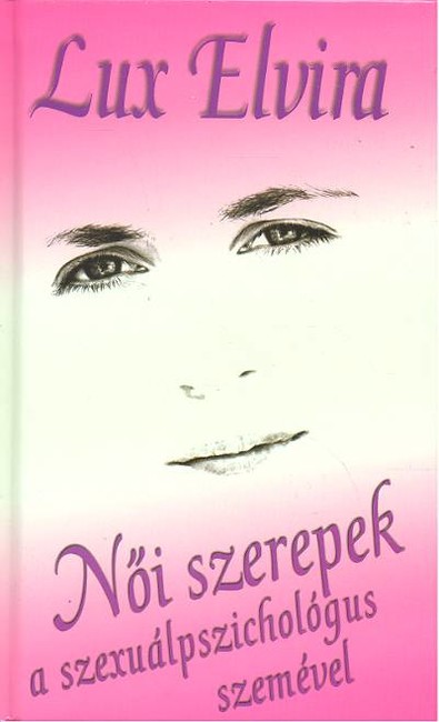 NŐI SZEREPEK A SZEXUÁLPSZICHOLÓGUS SZEMÉVEL