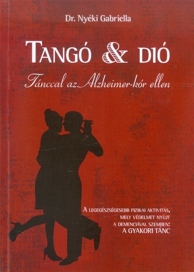 TANGÓ & DIÓ /TÁNCCAL AZ ALZHEIMER-KÓR ELLEN