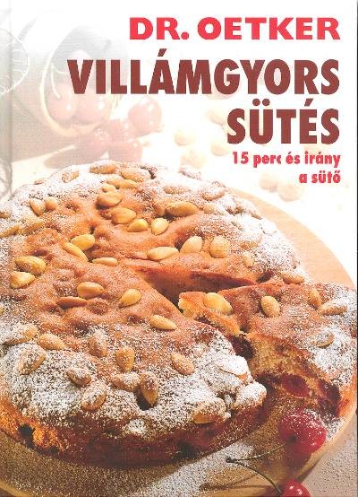 VILLÁMGYORS SÜTÉS /15 PERC ÉS IRÁNY A SÜTŐ