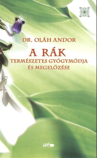 A RÁK /TERMÉSZETES GYÓGYMÓDJA ÉS MEGELŐZÉSE