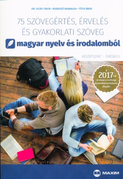 75 szövegértés, érvelés és gyakorlati szöveg magyar nyelv és irodalomból (középszint - írásbeli)