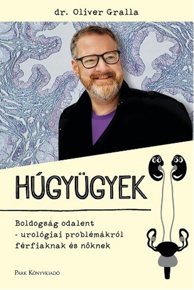 Húgyügyek /Boldogság odalent - Urológiai problémákról férfiaknak és nőknek