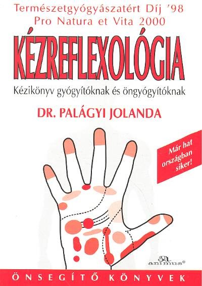 KÉZREFLEXOLÓGIA /KÉZIKÖNYV GYÓGYÍTÓKNAK ÉS ÖNGYÓGYÍTÓKNAK