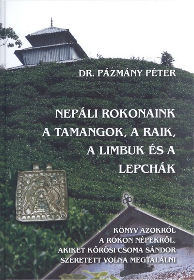 NEPÁLI ROKONAINK A TAMANGOK, A RAIK, A LIMBUK ÉS A LEPCHÁK