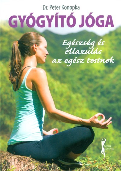Gyógyító jóga - Egészség és ellazulás az egész testnek /Fitnesz könyvek