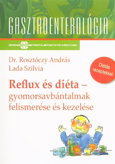 Reflux és diéta - gyomorsavbántalmak felismerése és kezelése
