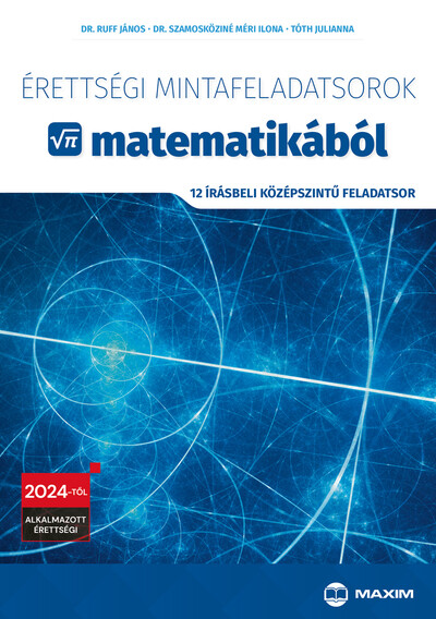 Érettségi mintafeladatsorok matematikából -12 írásbeli középszintű feladatsor - 2024-től érvényes