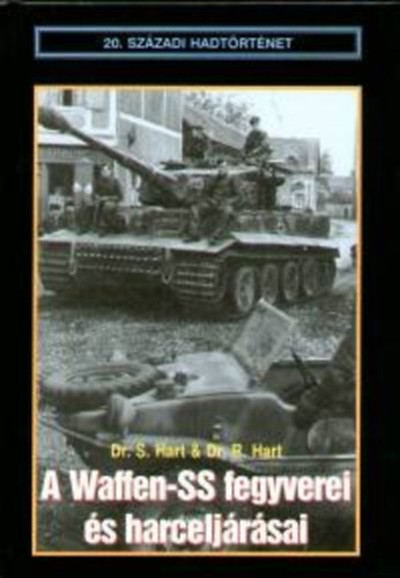 A Waffen-SS fegyverei és harceljárásai /20. századi hadtörténet