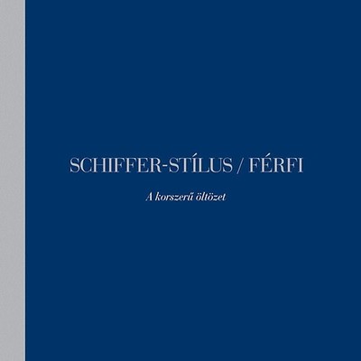 Schiffer-stílus /Férfi - a korszerű öltözet