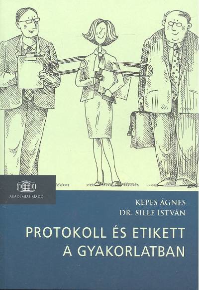 PROTOKOLL ÉS ETIKETT A GYAKORLATBAN