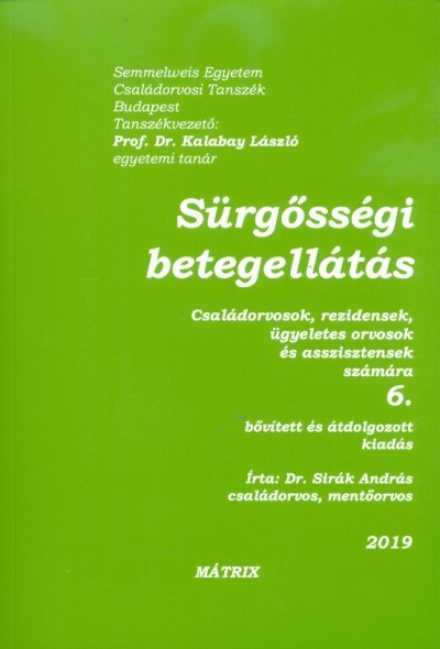 Sürgősségi betegellátás - Családorvosok, rezidensek, ügyeletes orvosok és asszisztensek számára (6. kiadás)