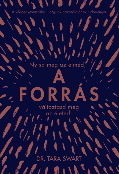 A forrás - Nyisd meg az elméd, változtasd meg az életed!