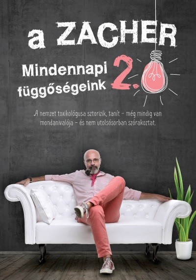 A Zacher 2.0 - Mindennapi függőségeink