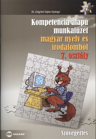 Kompetencia alapú munkafüzet magyar nyelv és irodalomból 7. osztály - szövegértés