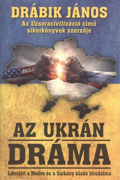  Az ukrán dráma /Létrejött a medve és a sárkány közös birodalma 