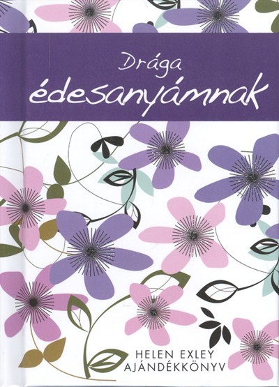 DRÁGA ÉDESANYÁMNAK /HELEN EXLEY AJÁNDÉKKÖNYV