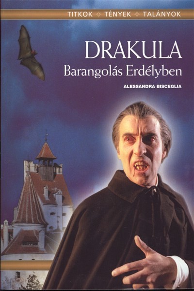 DRAKULA - BARANGOLÁS ERDÉLYBEN /TITKOK, TÉNYEK, TALÁNYOK