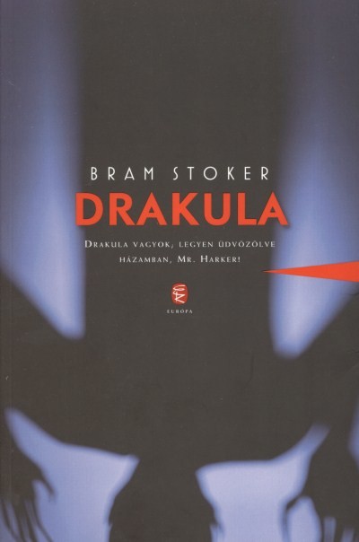 DRAKULA /DRAKULA VAGYOK; LEGYEN ÜDVÖZÖLVE HÁZAMBAN, MR. HARKER!