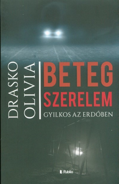 Beteg szerelem - Gyilkos az erdőben