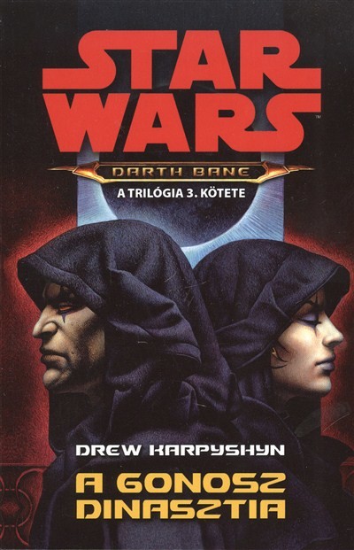 Star Wars: A gonosz dinasztia /Darth Bane 3.